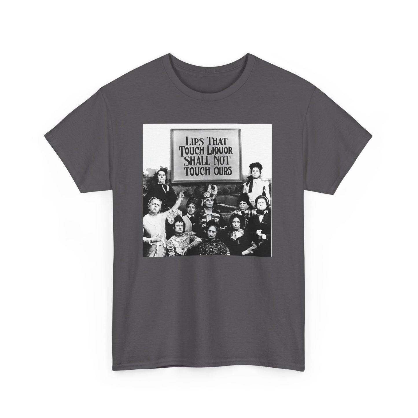 The "Lips That Touch Liquor, Shall Not Touch Ours" Cotton T-Shirt