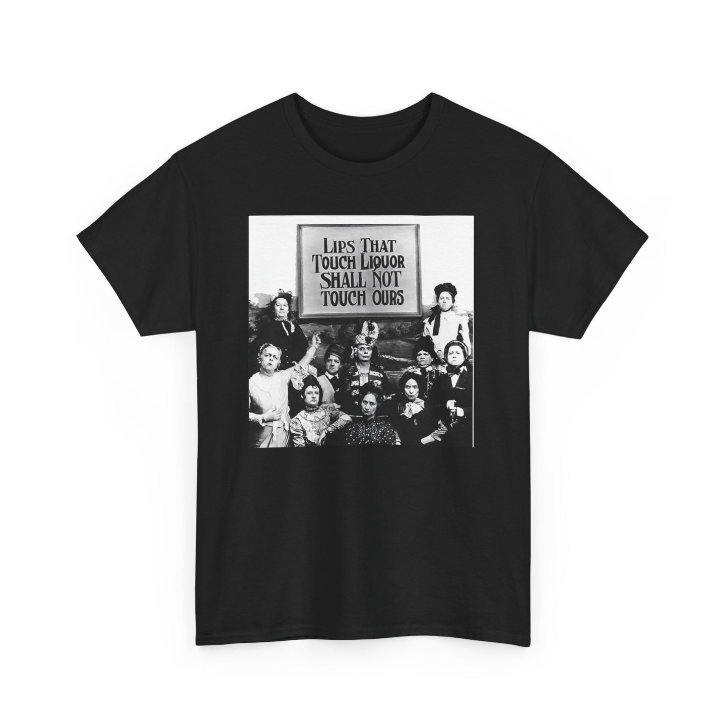 The "Lips That Touch Liquor, Shall Not Touch Ours" Cotton T-Shirt