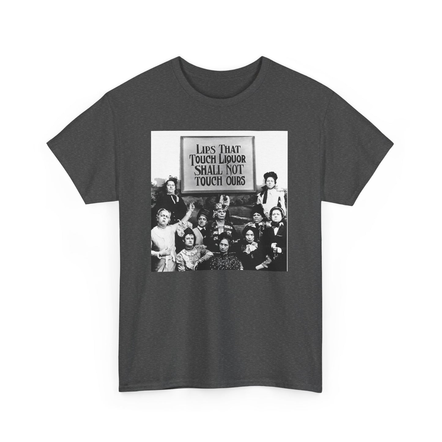 The "Lips That Touch Liquor, Shall Not Touch Ours" Cotton T-Shirt