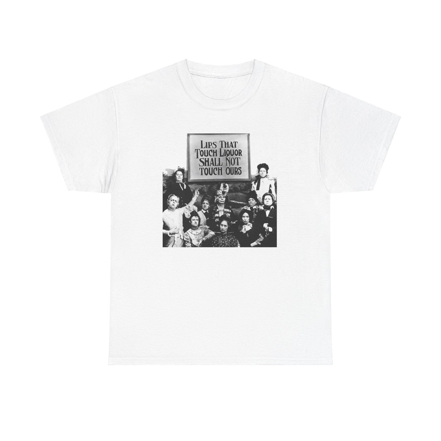 The "Lips That Touch Liquor, Shall Not Touch Ours" Cotton T-Shirt