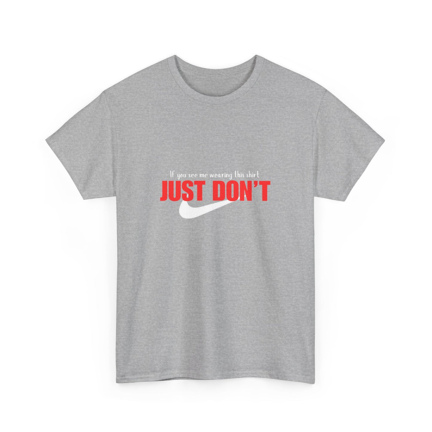 Just Don't Cotton Tee