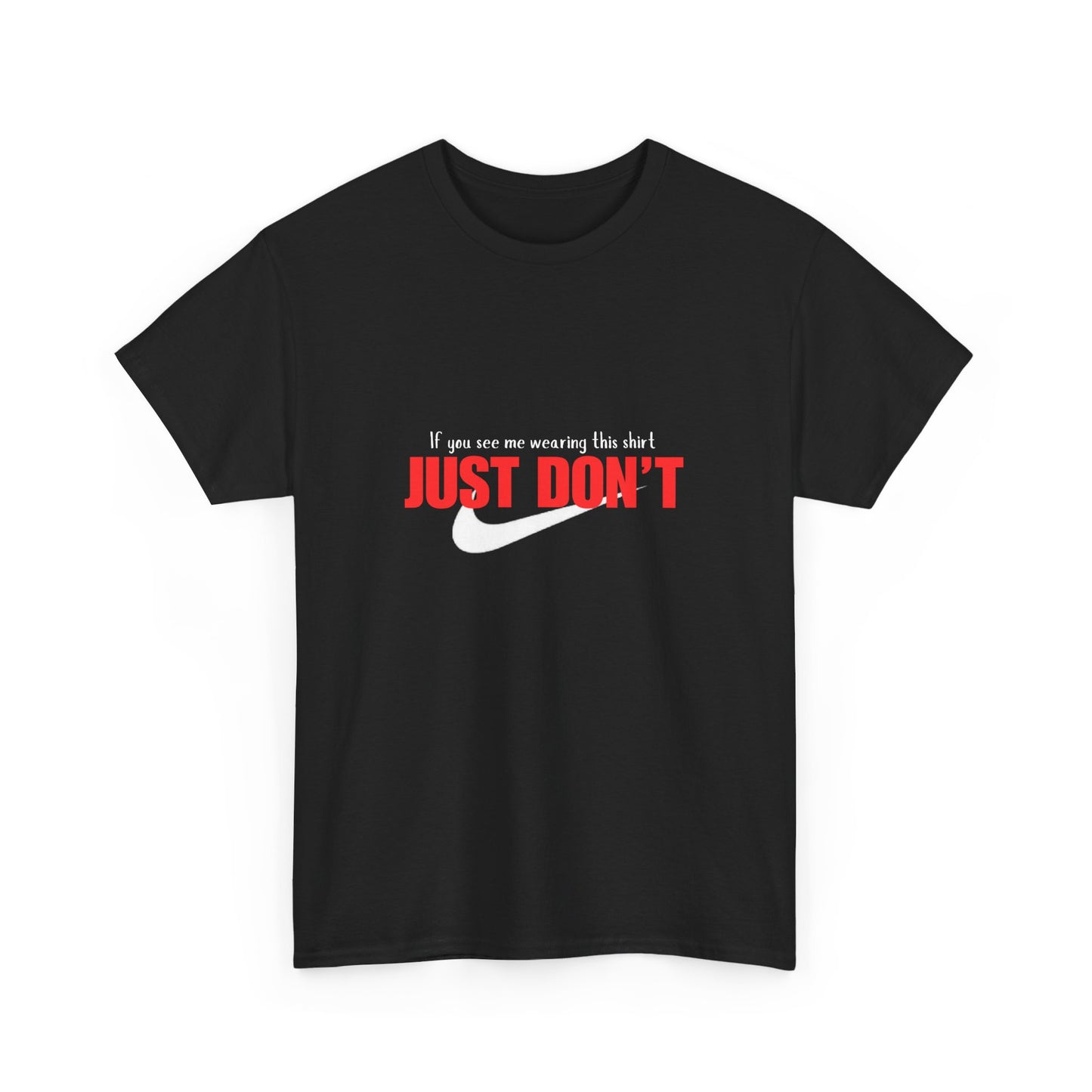 Just Don't Cotton Tee