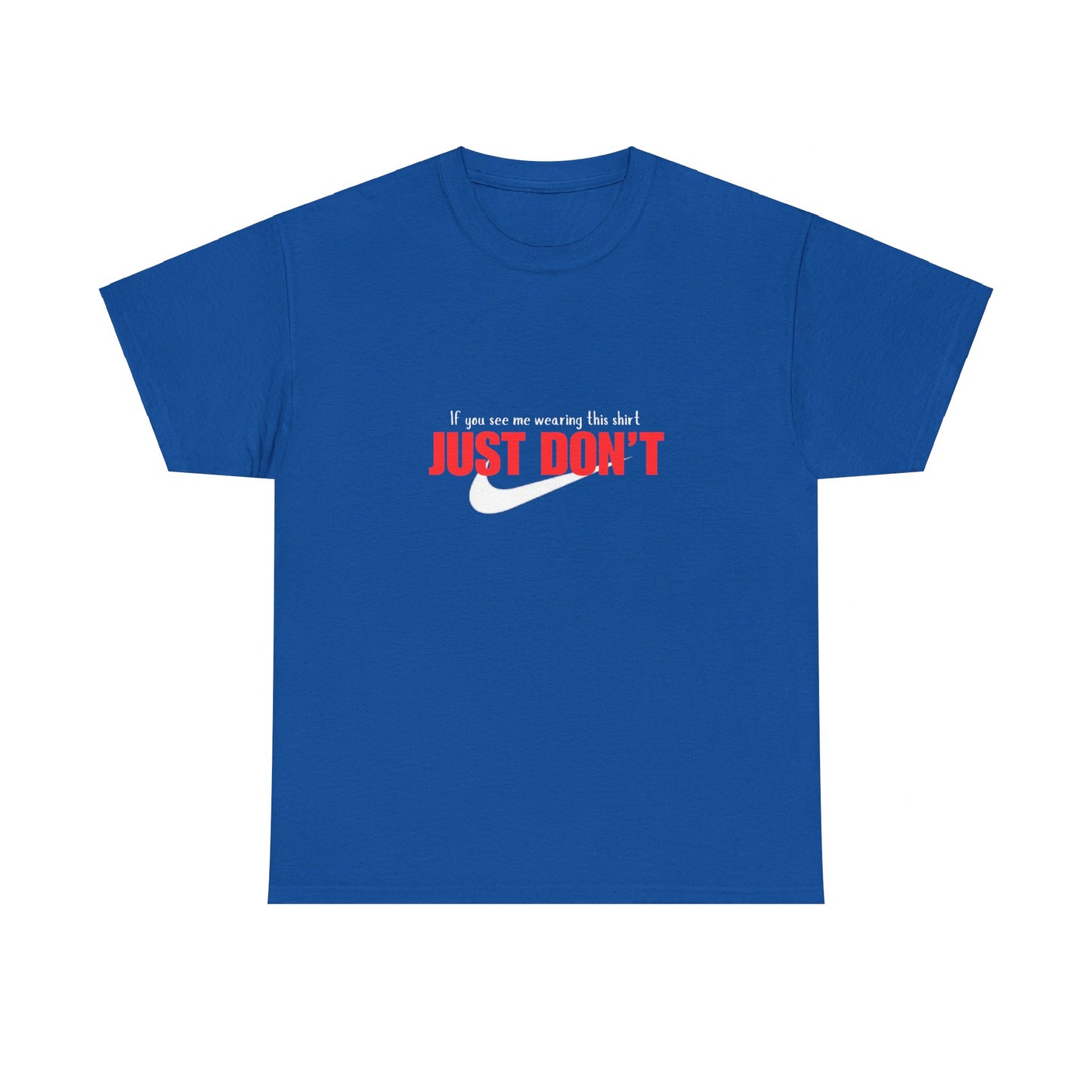 Just Don't Cotton Tee