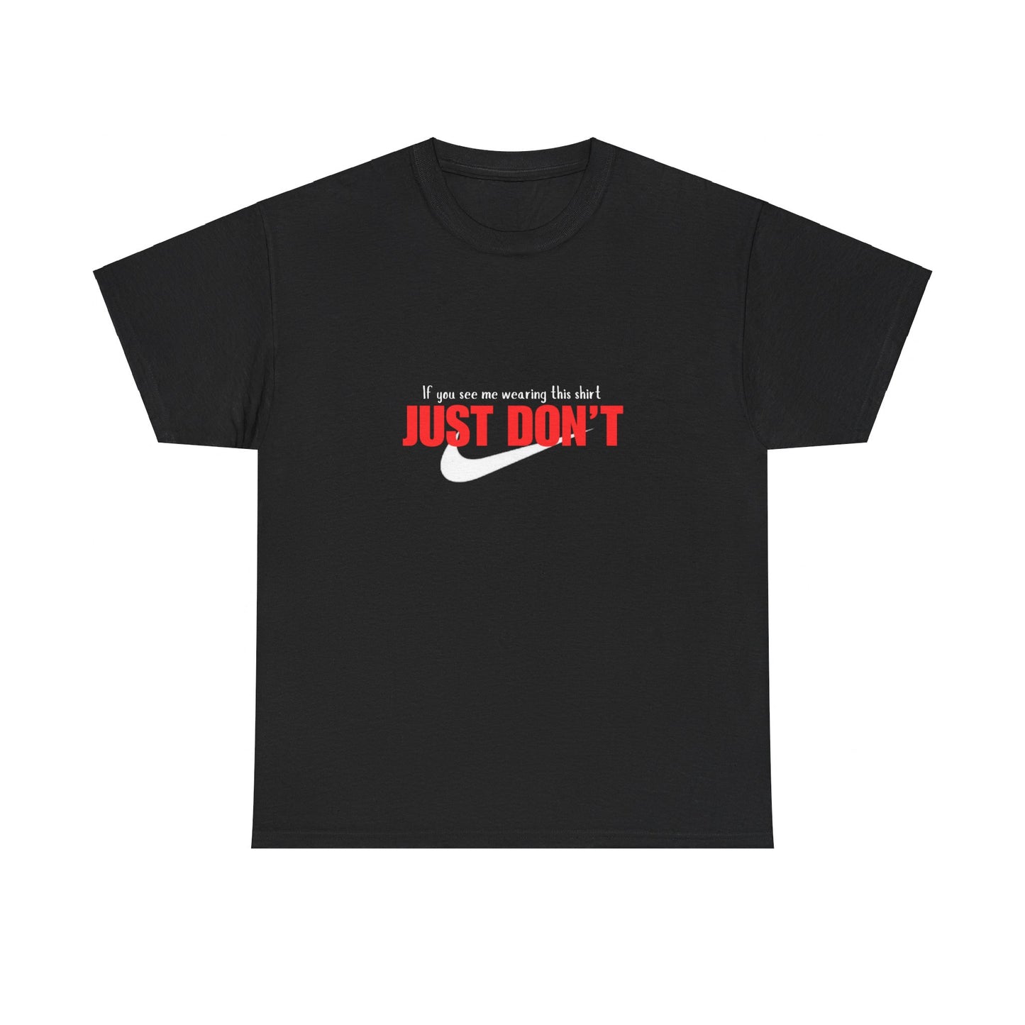 Just Don't Cotton Tee