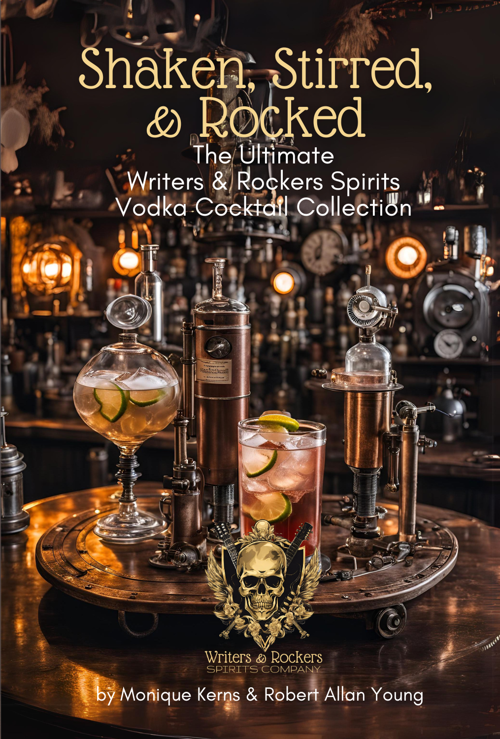 Shaken, Stirred & Rocked. The Ultimate Writers & Rockers Spirits Vodka Cocktail Collection